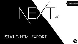 Next.js Tutorial - 60 - Static HTML Export