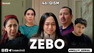 "ZEBO" MILLIY SERIAL 46-QISM