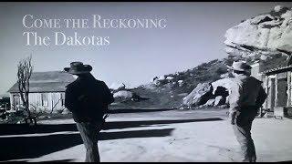 The Dakotas | Come the Reckoning