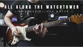 All Along the Watchtower - Jimi Hendrix/John Mayer | Full Cover/Improv