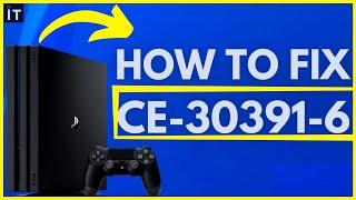 HOW TO FIX PS4 ERROR CE-30391-6 || EASY METHOD ||