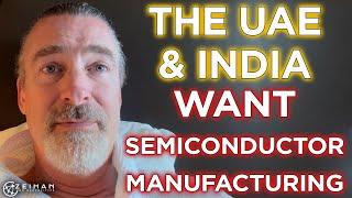 The UAE and India Look to Localize Semiconductor Manufacturing || Peter Zeihan