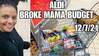 Aldi Haul ~ BROKE MAMA BUDGET 12/7/21 | WHY IS EVERYTHING SO EXPENSIVE NOW???