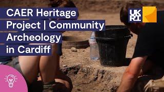 One fine day in Cardiff: CAER Heritage Project | Community Archeology