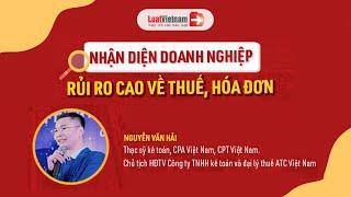 Nhận Diện Doanh Nghiệp Rủi Ro Cao Về Thuế, Hóa Đơn | LuatVietnam.vn