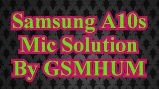 samsung a10s mic solution ll a10s easy mic jumper by gsmhum ll a10s mic not working ll GSMHUM