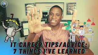 IT Career Tips/Advice: 7 things I have learned