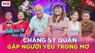 Chàng sỹ quan Nghệ An lặn lội tìm người yêu liền gặp được mẫu người trong mơ | Bạn Muốn Hẹn Hò #968