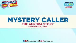 May malupit na LIHIM ang misteryosong caller! (Aurora Story) | Barangay Love Stories