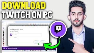 How To Download Twitch On PC (2024 Updated Way)