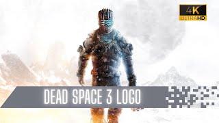 Dead Space 3 | Intro Logo 4K