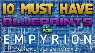 10 MUST HAVE BLUEPRINTS for Alpha 10 | Starter Edition | Empyrion Galactic Survival