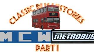 Classic Bus Histories : MCW Metrobus Part 1