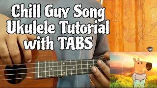 How to play CHILL GUY Song On Ukulele (With TABS)