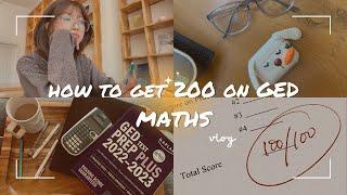 How to get 200 on GED maths (tips + experience sharing)