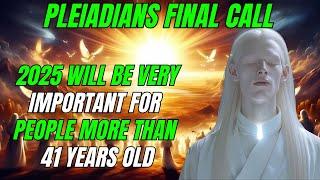 Must See BEFORE 2025 Shocking Warning for 41 Plus Years Old Something BIG is COMING Ascension Souls