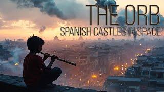 The Orb - Spanish Castles in Space