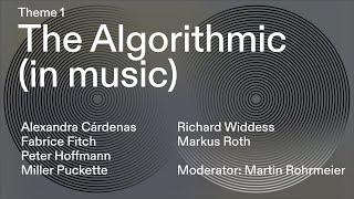 The Algorithmic (in music) – Roundtable – Musica ex Machina Symposium