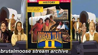 living and dying on The Oregon Trail II