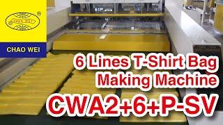 CHAO WEI: Fully Automatic High Speed Double Layer 6 Lines T-shirt Bag Making Machine