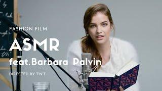 ASMR (Fashion Film) feat. Barbara Palvin by Tn’T