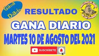 RESULTADO GANA DIARIO DEL DIA MARTES 10 DE AGOSTO DEL 2021 /LOTERIA DE PERÚ/