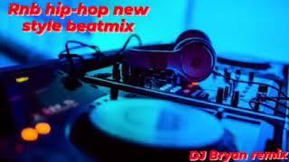 NEW RNB HIP- HOP NEW STYLE BEATMIX DJ BRYAN REMIX