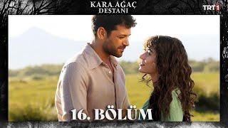 Kara Ağaç Destanı 16. Bölüm @trt1