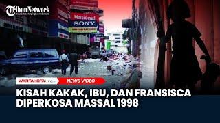 Ditampik Fadli Zon, Ini Kisah Kakak, Ibu, dan Fransisca yang Diperkosa Massal 1998