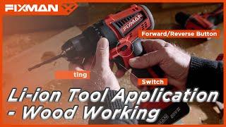 FIXMAN New Li-ion Tool Application - Wood Workshop