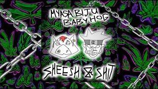 BabY HoG x MYASA BIJU - SHEESH & SHIT (ТРЕК 2021)