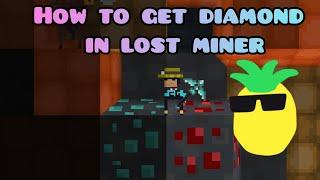 how to get diamond in lost miner easiest trick 