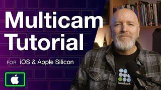 Multicam Tutorial for iOS and Silicon Mac