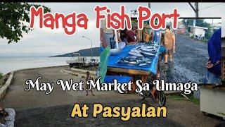 Manga Fish Port / May Wet Market Sa Umaga At Pasyalan