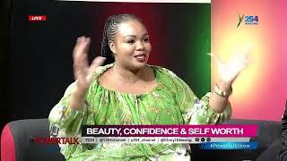 #PowerTalkShow  | BEUATY CONFIDENCE AND SELF WORTH| PART 1   ,  WITH NEOMI NGANGA AND BANTU