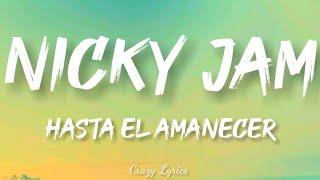 Hasta el Amanecer - Nicky Jam | Video Official Lyrics