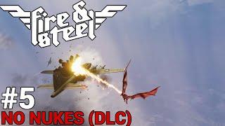 Fire and Steel #5 - No Nukes DLC (END)