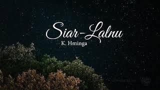 K Hminga - Siar Lalnu (Official Lyric video)