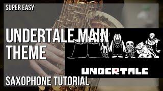 SUPER EASY: How to play Undertale Main Theme  by Toby Fox on Alto Sax (Tutorial)