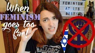 When FEMINISM goes TOO FAR | The case of Israel