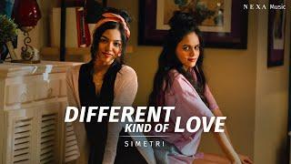Different Kind of Love | Simetri | Music By Shor Police | NEXA Music | Official Music Video