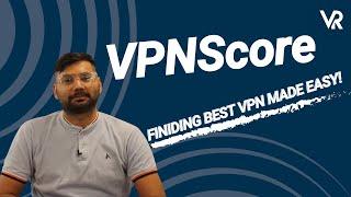 VPNScore Explained: Finding the Best VPNs with AI Analysis