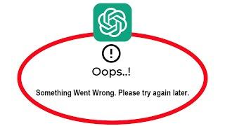 How To Fix ChatGPT App Oops Something Went Wrong Please Try Again Later Problem