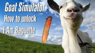 How to unlock I Am Baguette in Goat Simulator (PC only)