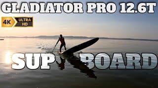 GLADIATOR PRO 12.6T SUP BOARD TEST & REVIEW - 2023 - 4K