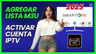 🟠 SMARTONE IPTV 2025 | Como agregar LISTA M3U | Como Activar una cuenta