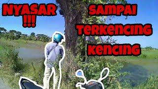 MOTOVLOG NYASAR, SAMPAI TERKENCING–KENCING