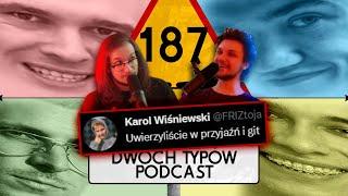 Uwierzyliście w Przyjaźń | Epizod 187 - Dwóch Typów Podcast