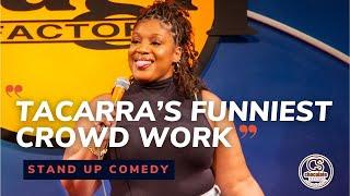 Best Crowd Work Compilation from Tacarra Williams - Chocolate Sundaes Standup Comedy