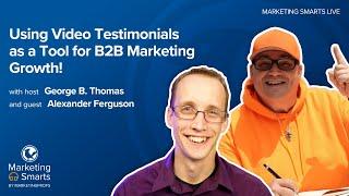 Using Video Testimonials as a Tool for B2B Growth with Alexander Ferguson